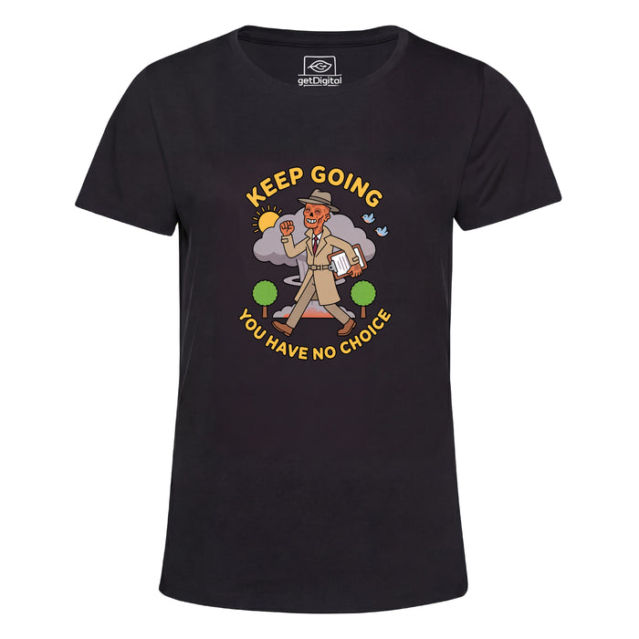 Keep Going, You Have No Choice - Front view Girlie Black