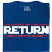 There's Only One Return - And It Ain't of the King - Vista Principal Camiseta Azul