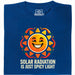 Solar Radiation Is Just Spicy Light - Vista principal Camiseta Azul