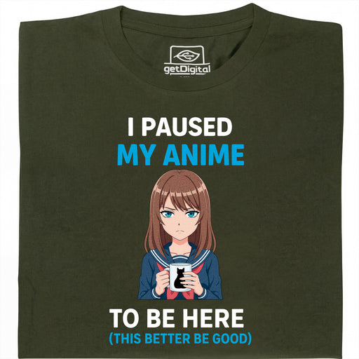 I Paused My Anime To Be Here - Hoofdweergave T-Shirt Donkergroen