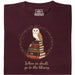 When in doubt, go to the library - Vooraanzicht T-Shirt Donkerrood