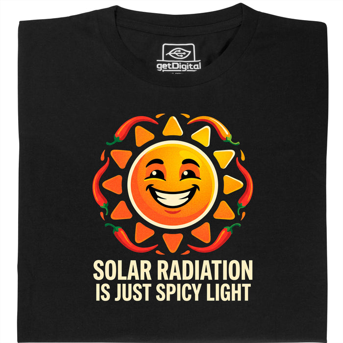 Solar Radiation Is Just Spicy Light - Vista principal Camiseta Negro