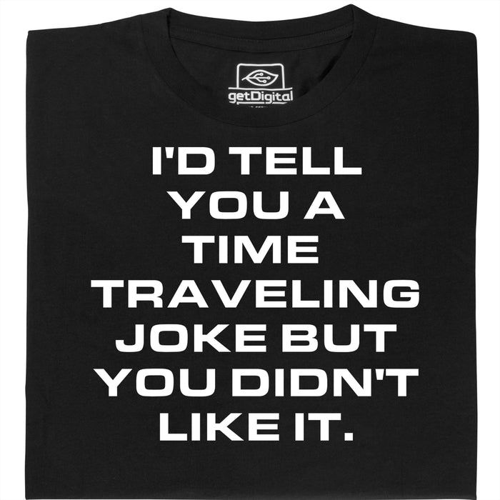 A Joke About Time Travel - Vista principale T-Shirt Nero
